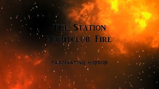 The Station Nightclub Fire  A Short Documentary  Fascinating Horror [upl. by Kraus]