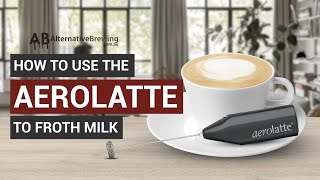 How To Use the AeroLatte To Froth Milk [upl. by Limaj71]