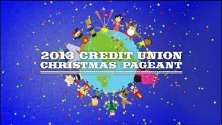 2013 Credit Union Christmas Pageant [upl. by Nunes619]