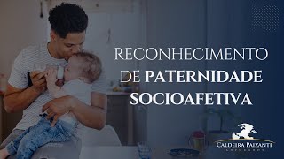 Reconhecimento de Paternidade Socioafetiva [upl. by Aynuat833]