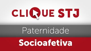 Clique STJ  Paternidade Socioafetiva 05102018 [upl. by Brigette]